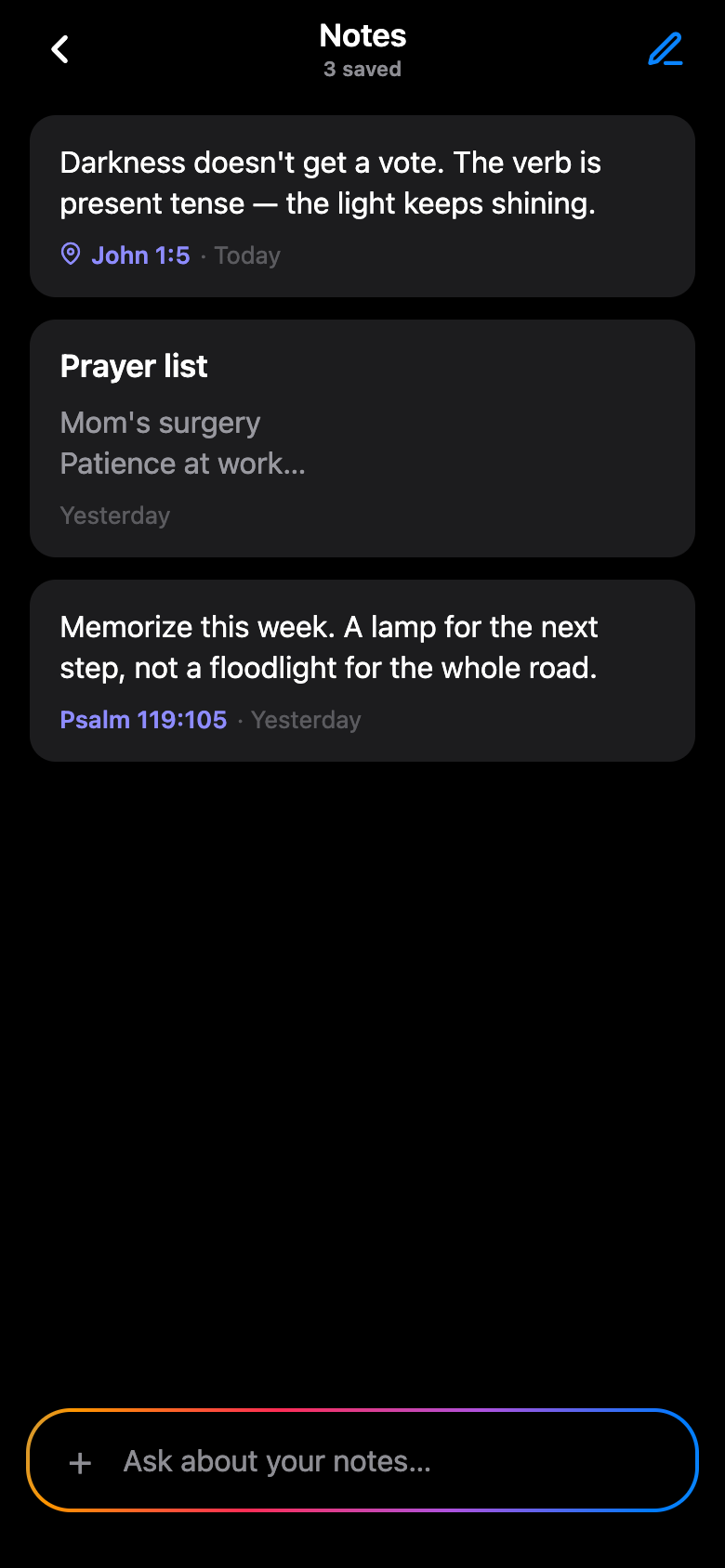 The Notes tab in dark mode: three saved notes, including one anchored to John 1:5, a prayer list, and one anchored to Psalm 119:105, above an 'Ask about your notes' prompt bar.